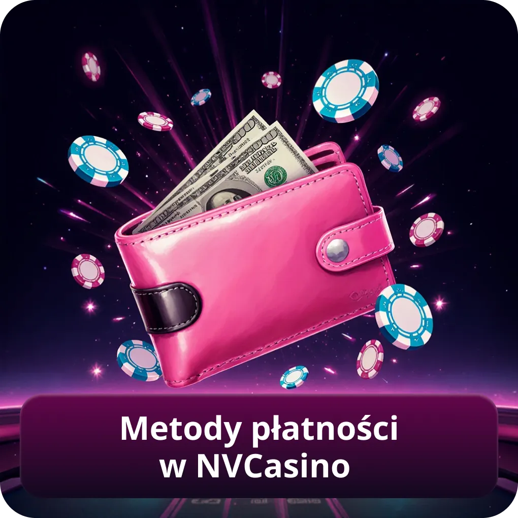 Metody Płatności w Nvcasino